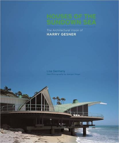 Houses of the Sundown Sea: The Architectural Vision of Harry Gesner – ArtistsArchitects88
