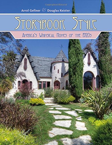 Storybook Style: America's Whimsical Homes of the 1920s