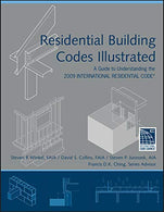 Residential Building Codes Illustrated: A Guide to Understanding the 2009 International Residential Code