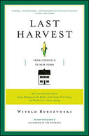 Last Harvest: From Cornfield to New Town: Real Estate Development from George Washington to the Builders of the Twenty-First Century. and Why We Liv