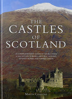 The Castles of Scotland: A Comprehensive Guide to More Than 4100 Castles. Towers. Historic