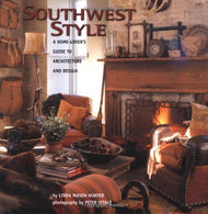 Southwest Style : A Home-Lover's Guide to Architecture and Design