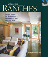 Ranches: Design Ideas for Renovating. Remodeling. and Building New (Updating Classic America)