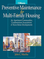 Preventative Maintenance for Multi-Family Housing: For Apartment Communities. Condominium Assciations and Town Home Developments (RSMeans)