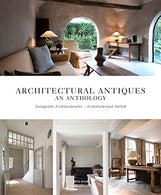 Architectural Antiques: An Anthology (Dutch. English and French Edition)