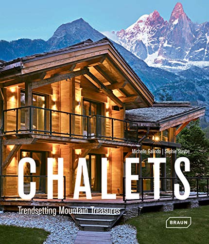 Chalets: Trendsetting Mountain Treasures