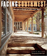 Facing Southwest: The Life & Houses of John Gaw Meem by Chris Wilson (2005-06-17)
